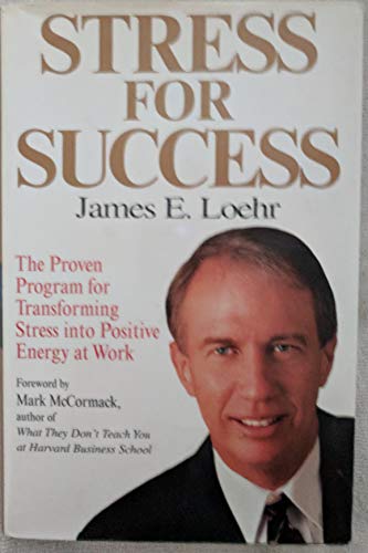 Stock image for Stress for Success: Jim Loehr's Program for Transforming Stress into Energy at Work for sale by SecondSale