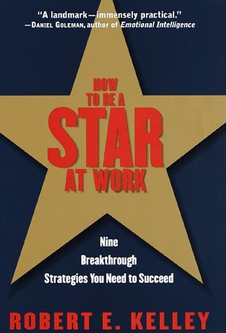 Beispielbild fr How to Be a Star at Work: Nine Breakthrough Strategies You Need to Succeed: 9 Breakthrough Strategies You Need to Succeed zum Verkauf von WorldofBooks