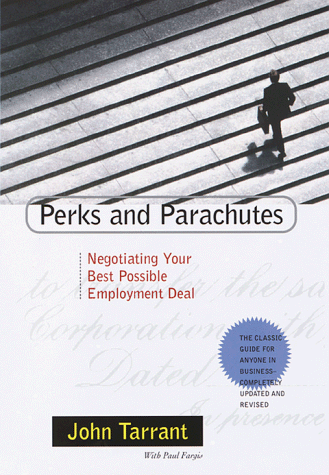 Imagen de archivo de Perks and Parachutes : Negotiating Your Best Possible Employment Deal, from Salary and Bonus to Benefits and Protection a la venta por Better World Books: West