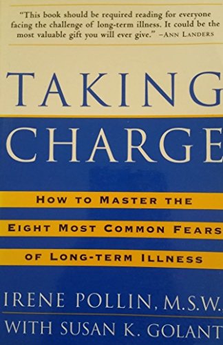 Taking Charge: How to Master the Eight Most Common Fears of Long-term Illness (9780812927009) by Susan K. Golant; Irene Pollin, M.S.W.