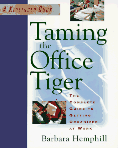 Beispielbild fr Taming the Office Tiger : The Complete Guide to Getting Organized at Work zum Verkauf von Better World Books