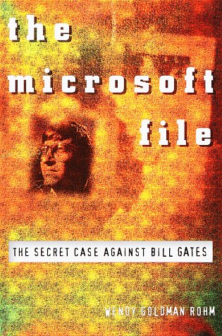 Stock image for The Microsoft File: The Secret Case against Bill Gates for sale by Enterprise Books