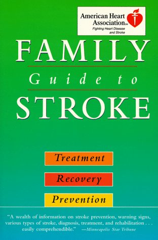 Beispielbild fr American Heart Association Family Guide to Strokes: Treatment, Recovery, Prevention zum Verkauf von Wonder Book
