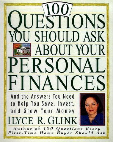 Imagen de archivo de 100 Questions You Should Ask about Your Personal Finances: And the Answers You Need to Help You Save, Invest, and Grow Your Money a la venta por ThriftBooks-Dallas