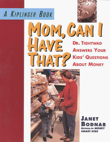 Beispielbild fr Mom, Can I Have That?: Dr Tightwad Answers Your Kids Questions About Money zum Verkauf von The Yard Sale Store