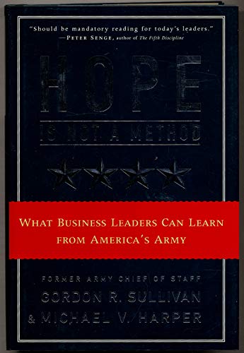 Imagen de archivo de Hope Is Not a Method : What Business Leaders Can Learn from America's Army a la venta por Better World Books