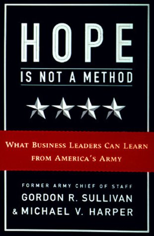 Stock image for Hope Is Not a Method : What Business Leaders Can Learn from America's Army for sale by Better World Books