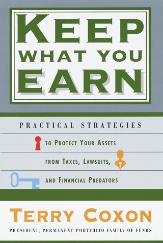 9780812928280: Keep What You Earn: Practical Strategies to Protect Your Assets from Taxes, Lawsuits, and Financial Predators