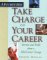 Imagen de archivo de Take Charge of Your Career : Survive and Profit from a Mid-Career Change a la venta por Better World Books