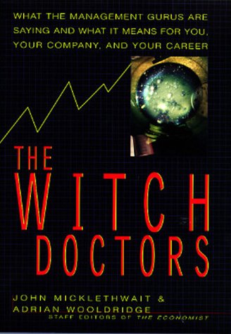 9780812928334: The Witch Doctors: Making Sense of the Management Gurus