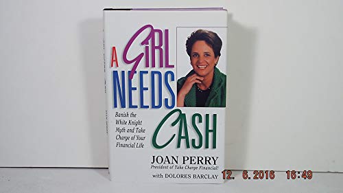 Stock image for A Girl Needs Cash: How to Take Charge of Your Financial Life for sale by Wonder Book