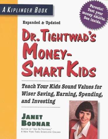 Stock image for Dr. Tightwad's Money-Smart Kids : Teach Your Kids Sound Values for Wiser Saving, Earning, Spending and Investing for sale by Better World Books