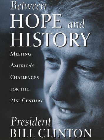 Imagen de archivo de Between Hope and History: Meeting America's Challenges for the 21st Century a la venta por Top Notch Books