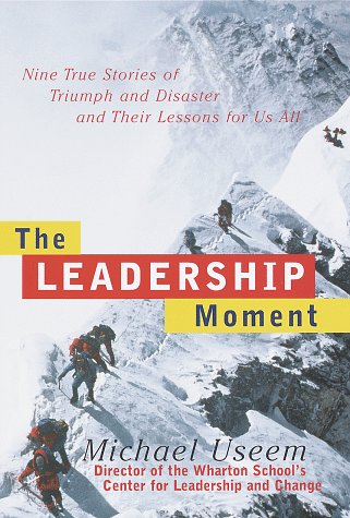 Imagen de archivo de The Leadership Moment: 9 True Stories of Triumph Disaster Their Lessons for US All a la venta por Hafa Adai Books