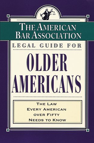 Stock image for ABA Legal Guide for Older Americans : The Law Every American over Fifty Needs to Know for sale by Better World Books