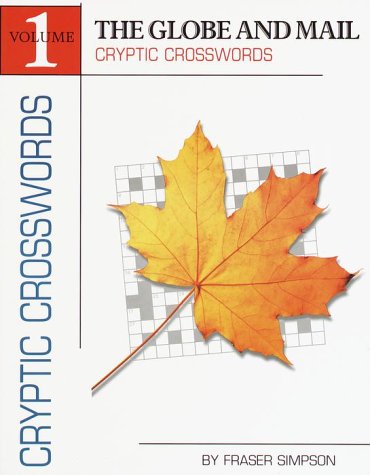 The Globe and Mail Cryptic Crosswords, Volume 1 (Other) (9780812929461) by Simpson, Fraser