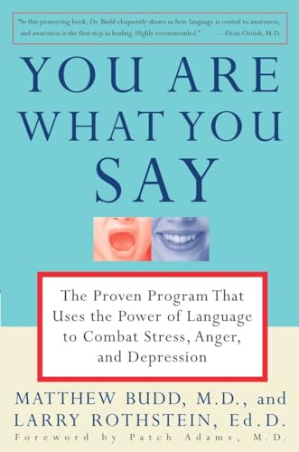 Beispielbild fr You Are What You Say: The Proven Program that Uses the Power of Language to Combat Stress, Anger, and Depression zum Verkauf von Wonder Book