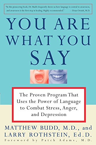 Stock image for You Are What You Say: The Proven Program that Uses the Power of Language to Combat Stress, Anger, and Depression for sale by BookHolders