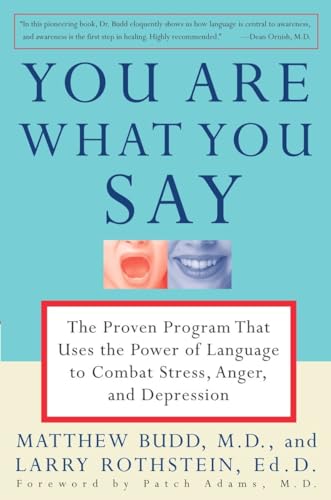 Stock image for You Are What You Say: The Proven Program That Uses the Power of Language to Combat Stress, Anger, and Depression for sale by ThriftBooks-Atlanta