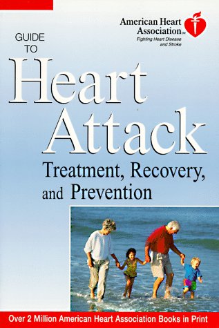 Stock image for American Heart Association Guide to Heart Attack Treatment, Recovery, and Prevention for sale by HPB-Ruby