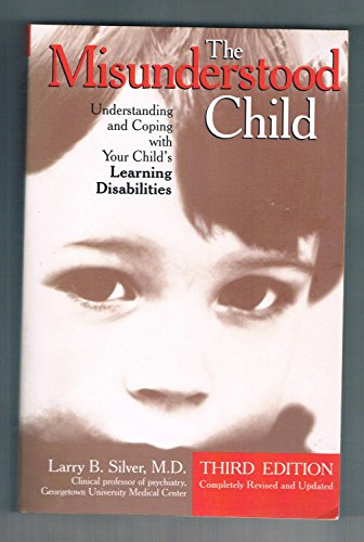 Stock image for The Misunderstood Child: Understanding and Coping with Your Child's Learning Disabilities for sale by More Than Words