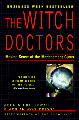 Stock image for The Witch Doctors: Making Sense of the Management Gurus for sale by Once Upon A Time Books