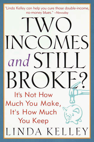 Stock image for Two Incomes and Still Broke?: It's Not How Much You Make, but How Much You Keep for sale by HPB Inc.