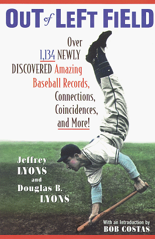 9780812929935: Out of Left Field: Over 1,134 Newly Discovered Amazing Baseball Records, Connections, Coincidences, and More!