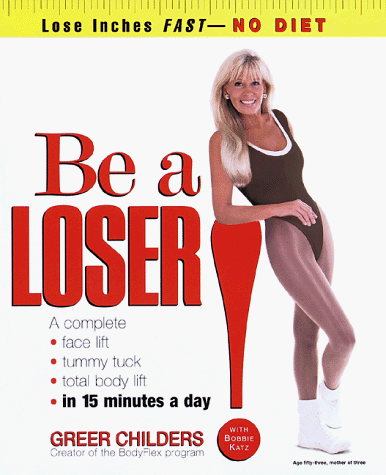 9780812929997: Be a Loser!: Lose Inches Fast-No Diet