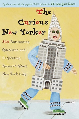 Beispielbild fr The Curious New Yorker : 329 Fascinating Questions and Surprising Answers about New York City zum Verkauf von Better World Books