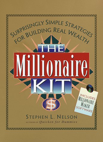 Stock image for The Millionaire Kit : Surprisingly Simple Strategies for Building Real Wealth for sale by Better World Books
