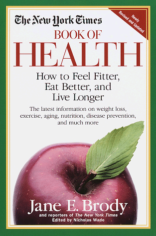 9780812930122: The New York Times Book of Health: How to Feel Fitter, Eat Better, and Live Longer