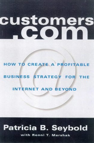 Imagen de archivo de Customers.com: How to Create a Profitable Business Strategy for the Internet and Beyond a la venta por SecondSale