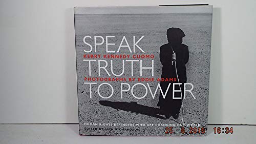 Beispielbild fr Speak Truth to Power : Human Rights Defenders Who Are Changing Our World zum Verkauf von Better World Books