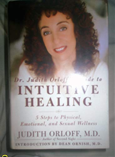 Beispielbild fr Dr. Judith Orloff's Guide to Intuitive Healing: Five Steps to Physical, Emotional, and Sexual Wellness zum Verkauf von SecondSale