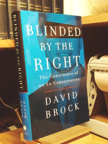 Imagen de archivo de Blinded by the Right: The Conscience of an Ex-Conservative a la venta por SecondSale