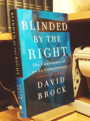 Stock image for Blinded by the Right: The Conscience of an Ex-Conservative for sale by Your Online Bookstore