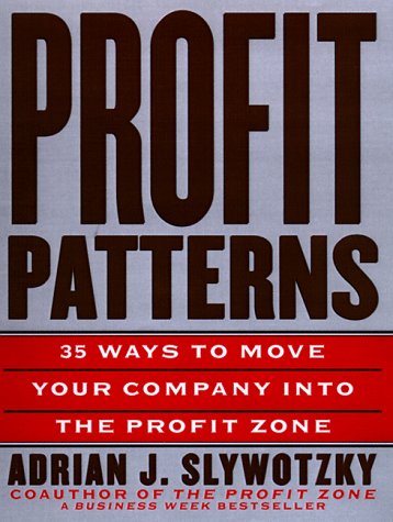 Beispielbild fr Profit Patterns. 30 ways to anticipate and profit from strategic forces reshaping your business. zum Verkauf von Klaus Kuhn Antiquariat Leseflgel
