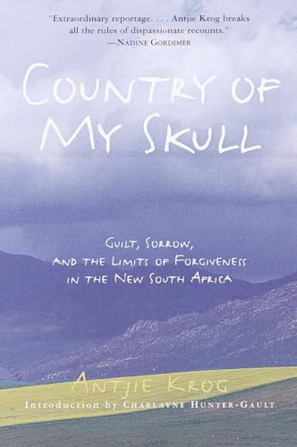 Beispielbild fr Country of My Skull: Guilt, Sorrow, and the Limits of Forgiveness in the New South Africa zum Verkauf von SecondSale