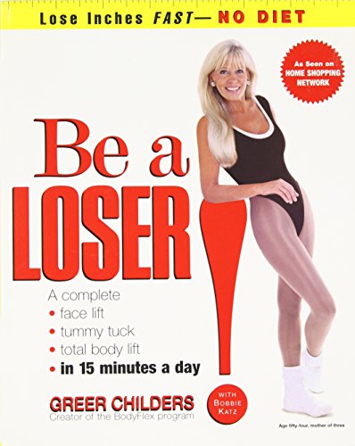 9780812931419: Be a Loser!: Lose Inches Fast--No Diet
