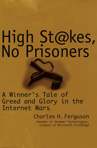 Imagen de archivo de High Stakes, No Prisoners : A Winner's Tale of Greed and Glory in the Internet Wars a la venta por More Than Words