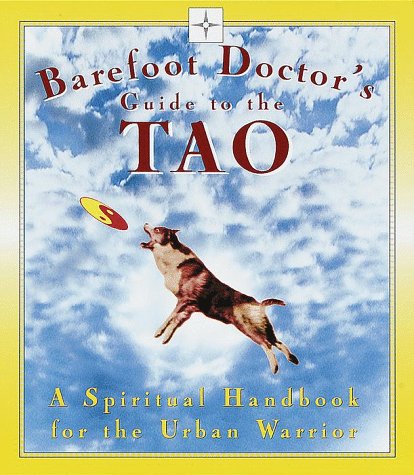 Beispielbild fr The Barefoot Doctor's Guide to the Tao zum Verkauf von WorldofBooks