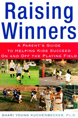 Stock image for Raising Winners : A Parent's Guide to Helping Kids Succeed On and Off the Playing Field for sale by BooksRun