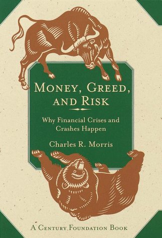 Stock image for Money, Greed, and Risk: Why Financial Crises and Crashes Happen for sale by Front Cover Books