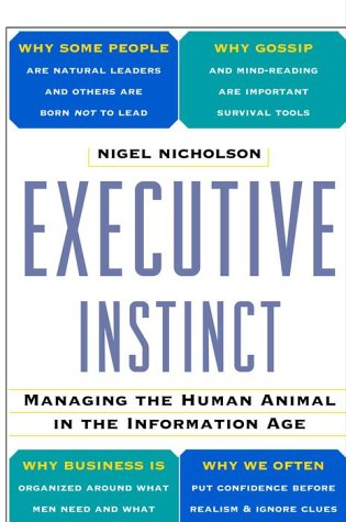 Beispielbild fr Executive Instinct : Managing the Human Animal in the Information Age zum Verkauf von Better World Books