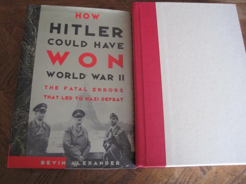 Imagen de archivo de How Hitler Could Have Won World War II: The Fatal Errors That Led to Nazi Defeat a la venta por Chaparral Books