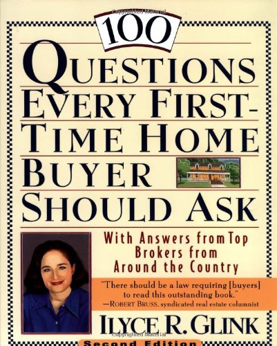 Beispielbild fr 100 Questions Every First-Time Home Buyer Should Ask : With Answers from Top Brokers from Around the Country zum Verkauf von Better World Books: West