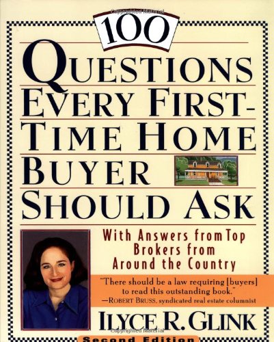 Stock image for 100 Questions Every First-Time Home Buyer Should Ask : With Answers from Top Brokers from Around the Country for sale by Better World Books: West