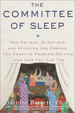 9780812932416: The Committee of Sleep: How Artists, Scientists, and Athletes Use Dreams for Creative Problem-Solving-- and How You Can Too