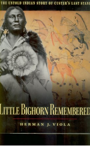 Beispielbild fr Little Bighorn Remembered: The Untold Indian Story of Custer's Last Stand zum Verkauf von ThriftBooks-Dallas
